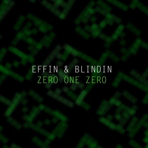 Effin & Blindin - Zero One Zero [MENADL729]
